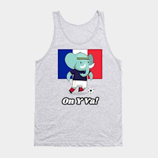 ⚽ France Soccer, Cute Elephant Kicks Ball, On Y Va! Team Spirit Tank Top